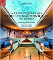 A la découverte des Temples Maçonniques de France