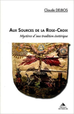 Aux Sources de la Rose-Croix