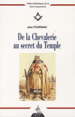 De la Chevalerie au secret du Temple - Jean TOURNIAC