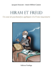Hiram et Freud / Jacques FONTAINE - Marie-Hélène GONNIN