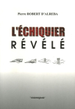 L'Echiquier révélé - Tome 1, Essai d'échicosophie