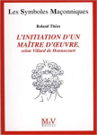 L'Initiation d'un Maître d'Oeuvre, selon Villard de Honnecourt