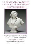 La franc-maçonnerie et les rites égyptiens de Cagliostro / Joseph CASTELLI