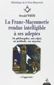 La Franc-maçonnerie rendue intelligible à ses adeptes - Tome 1, L'Apprenti