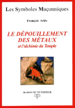 Le dépouillement des métaux et l'alchimie du Temple