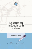 Le Secret du Médecin de la Cabale / Victoria O. ACIK