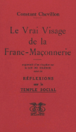 Le Vrai Visage de la Franc-Maçonnerie - Constant CHEVILLON