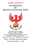 LES RITUELS DU RITE ÉCOSSAIS RECTIFIÉ (Joseph CASTELLI)