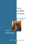 Lire la Bible en Initié - Roland BERMANN