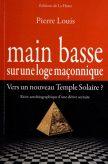 Main basse sur une Loge Maçonnique - Pierre LOUIS