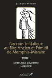 Parcours initiatique au Rite Ancien et Primitif de Memphis-Misraïm - Tome 1