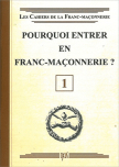 Pourquoi entrer en Franc-Maçonnerie / Les Cahiers de la F.-M. 1