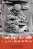 Symbolique des outils et glorification du Métier (IRENE MAINGUY)